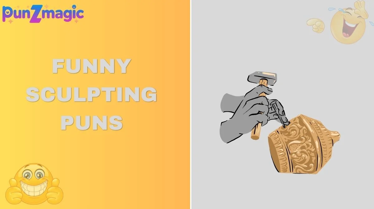 Funny Sculpting Puns