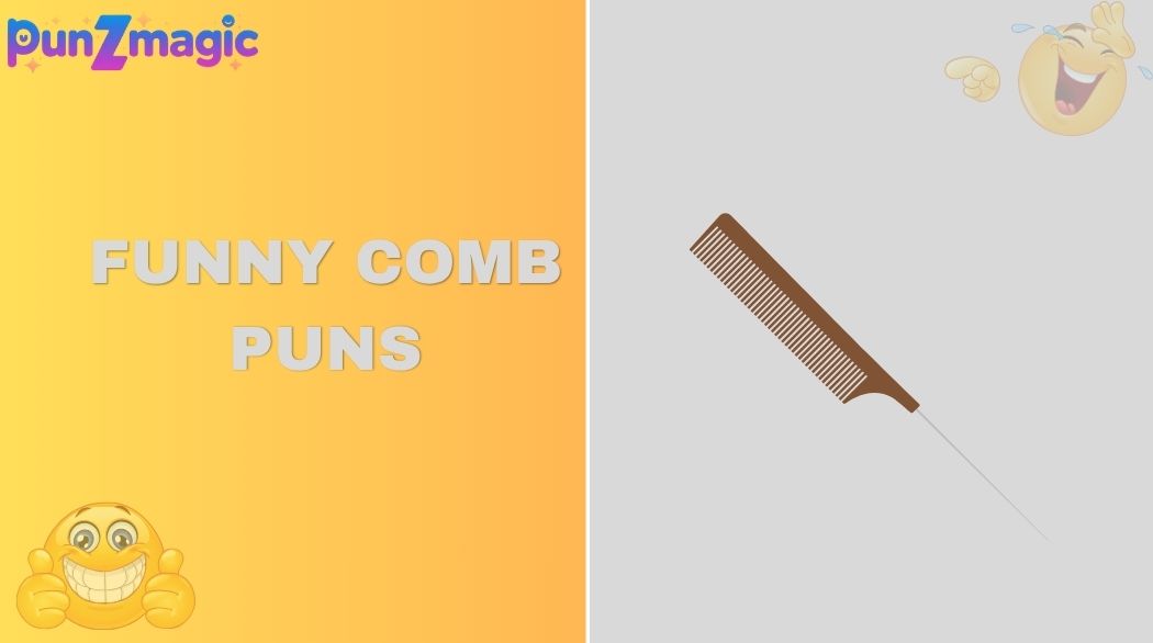 Funny Comb Puns