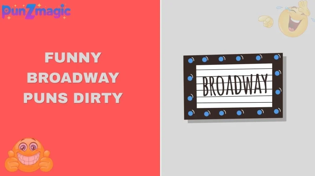 Funny Broadway Puns Dirty