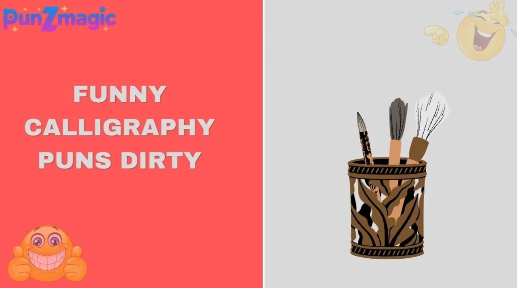 Funny Calligraphy Puns Dirty
