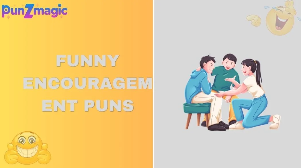 Funny Encouragement Puns