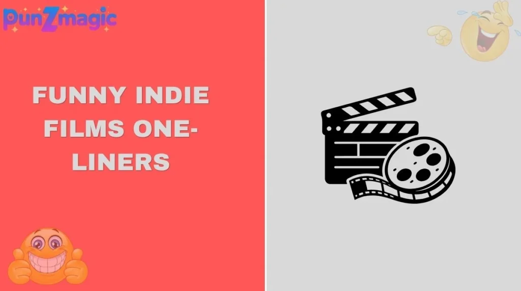 Funny Indie Films One-Liners