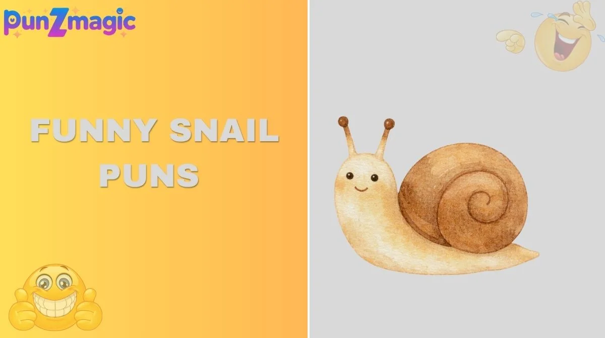 Funny Snail Puns