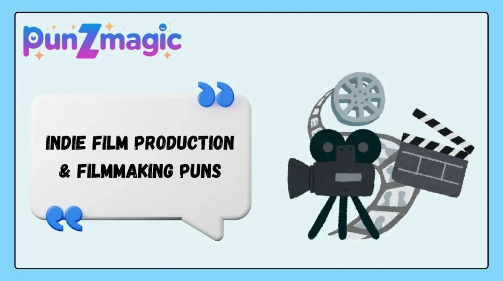 Indie Film Production & Filmmaking Puns