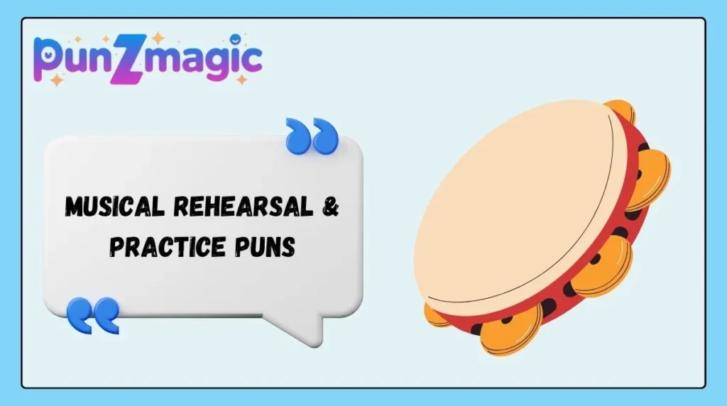 Musical Rehearsal & Practice Puns