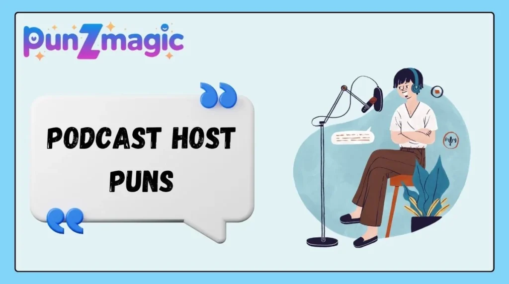 Podcast Host Puns