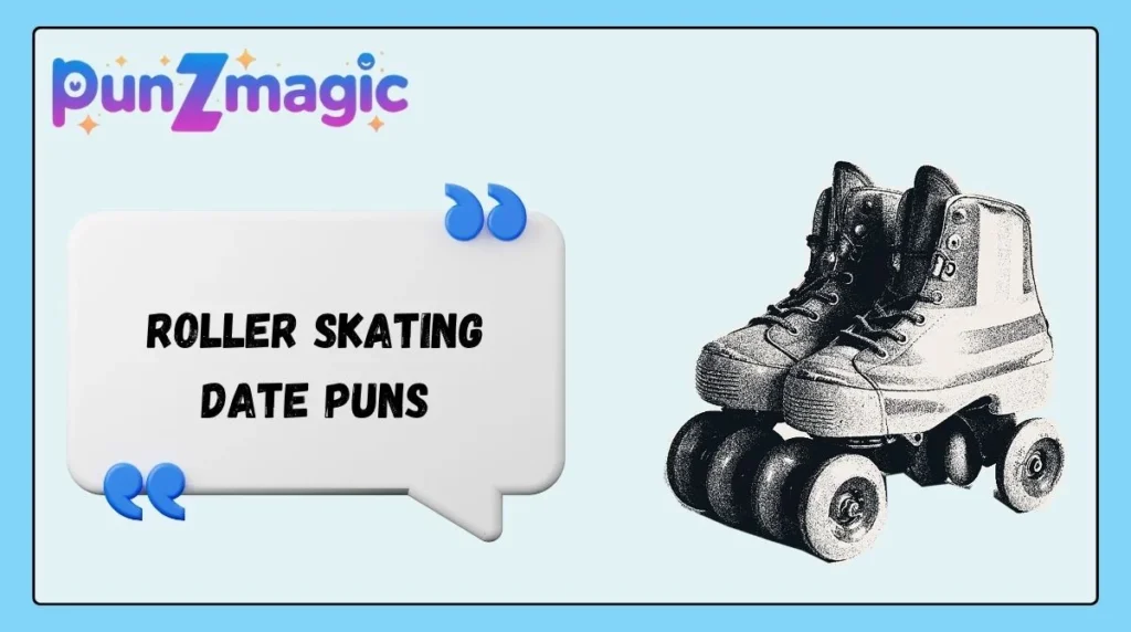 Roller Skating Date Puns