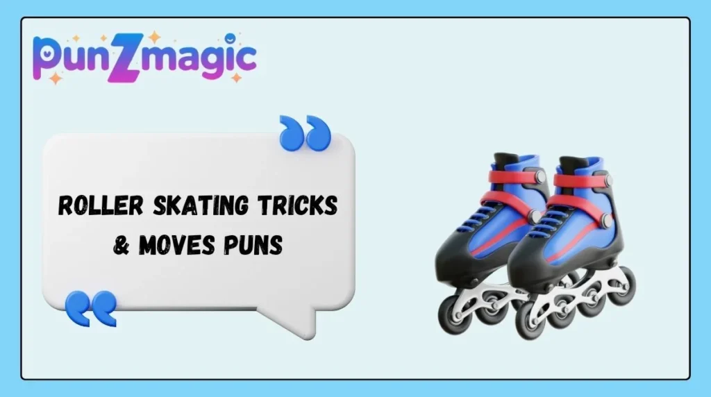 Roller Skating Tricks & Moves Puns