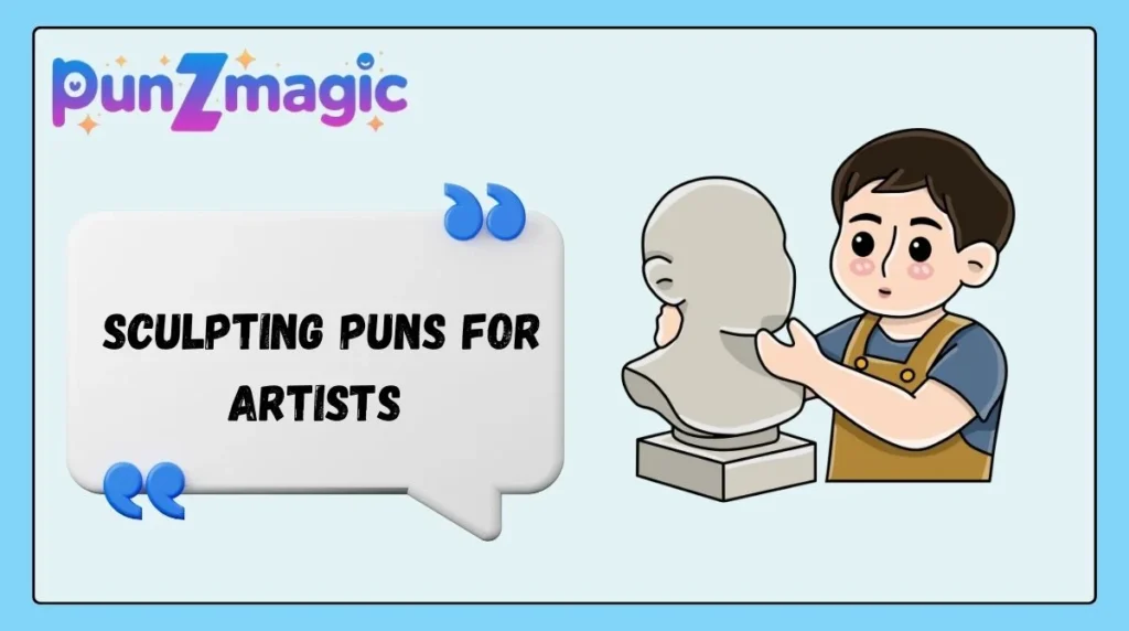 Sculpting Puns for Artists