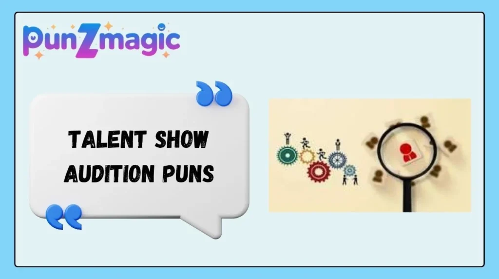 Talent Show Audition Puns