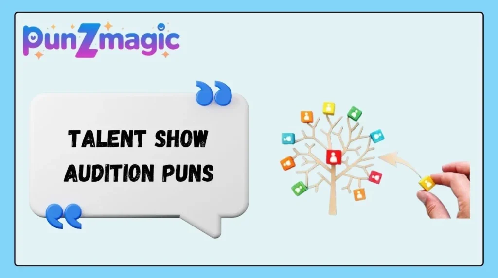Talent Show Audition Puns