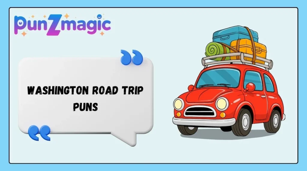 Washington Road Trip Puns