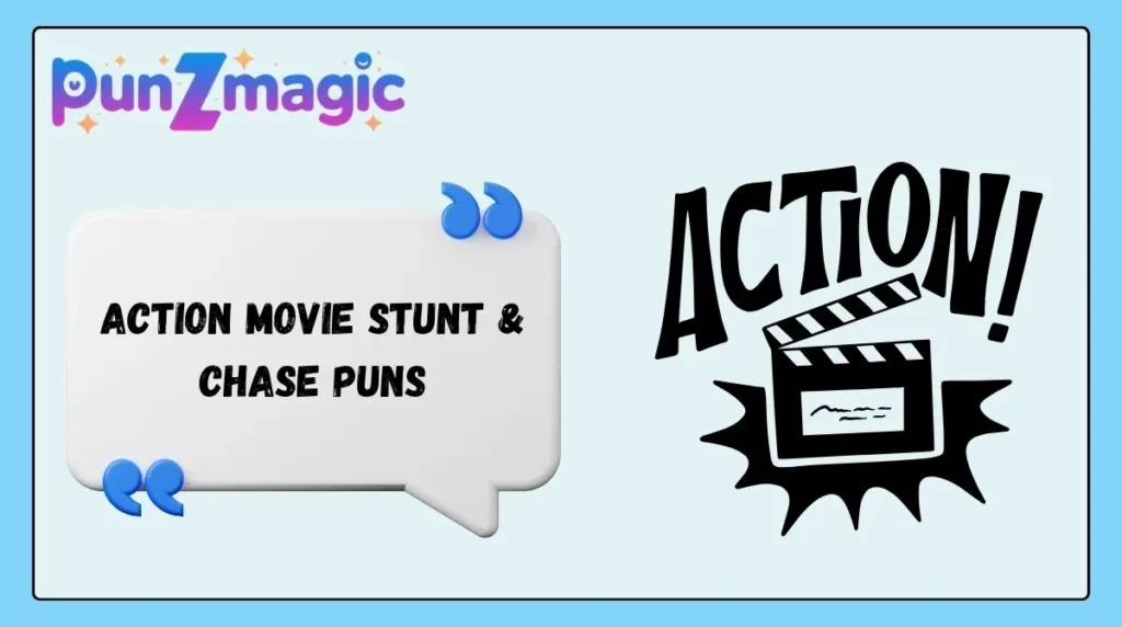 Action Movie Stunt & Chase Puns