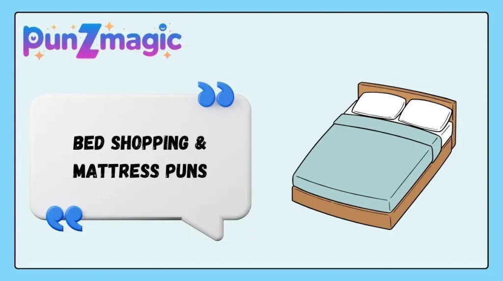 Bed Shopping & Mattress Puns