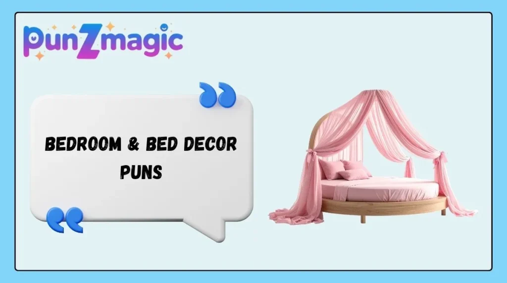 Bedroom & Bed Decor Puns