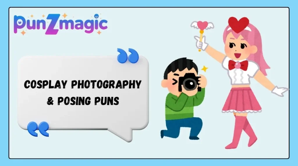 Cosplay Photography & Posing Puns