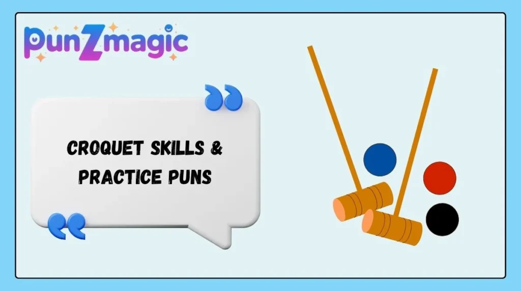 Croquet Skills & Practice Puns