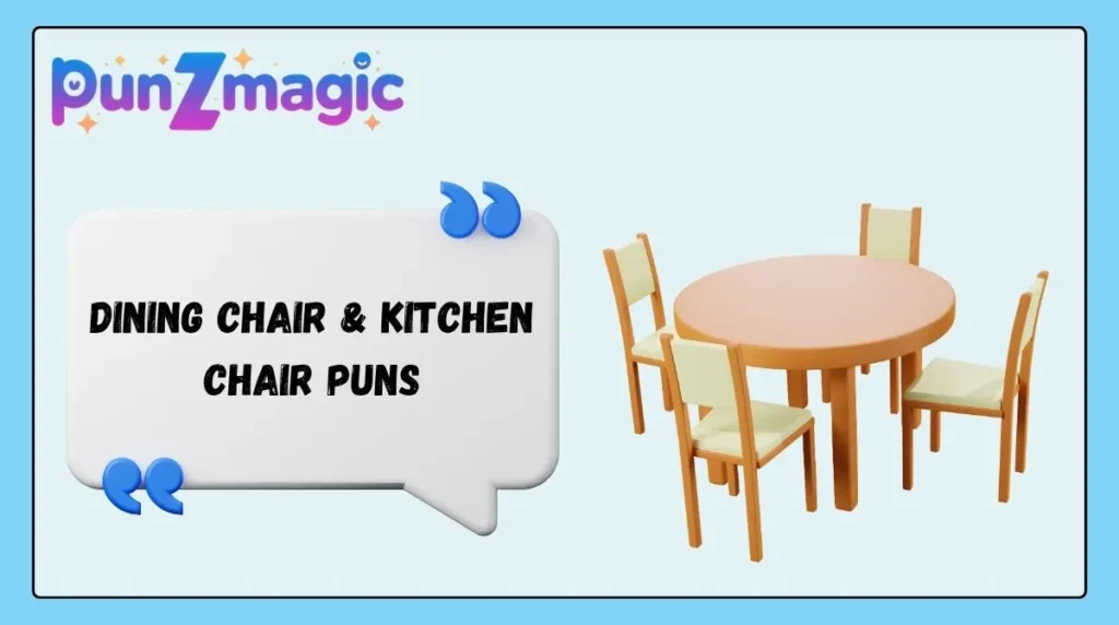 Dining Chair & Kitchen Chair Puns