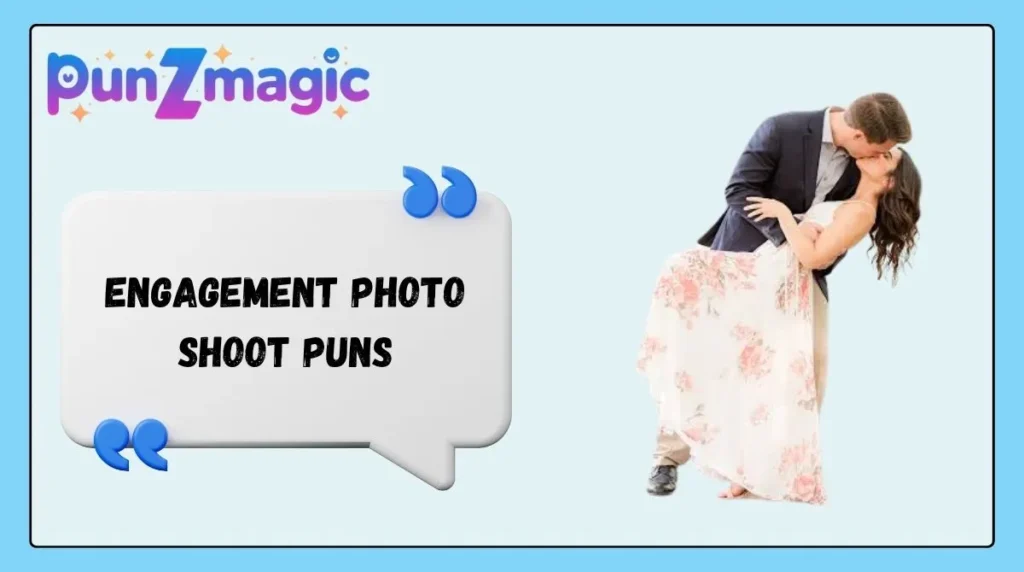 Engagement Photo Shoot Puns