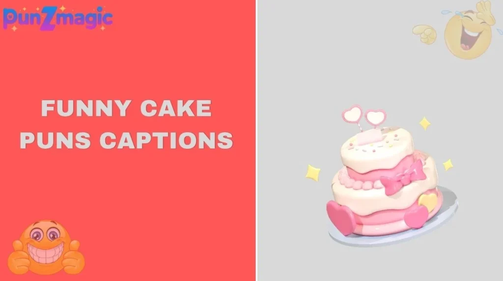 Funny Cake Puns Captions