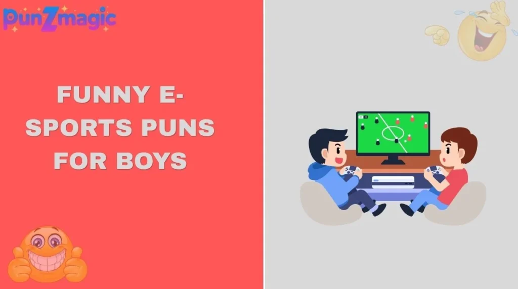 Funny E-Sports Puns for Boys