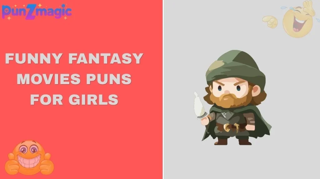 Funny Fantasy Movies Puns for Girls
