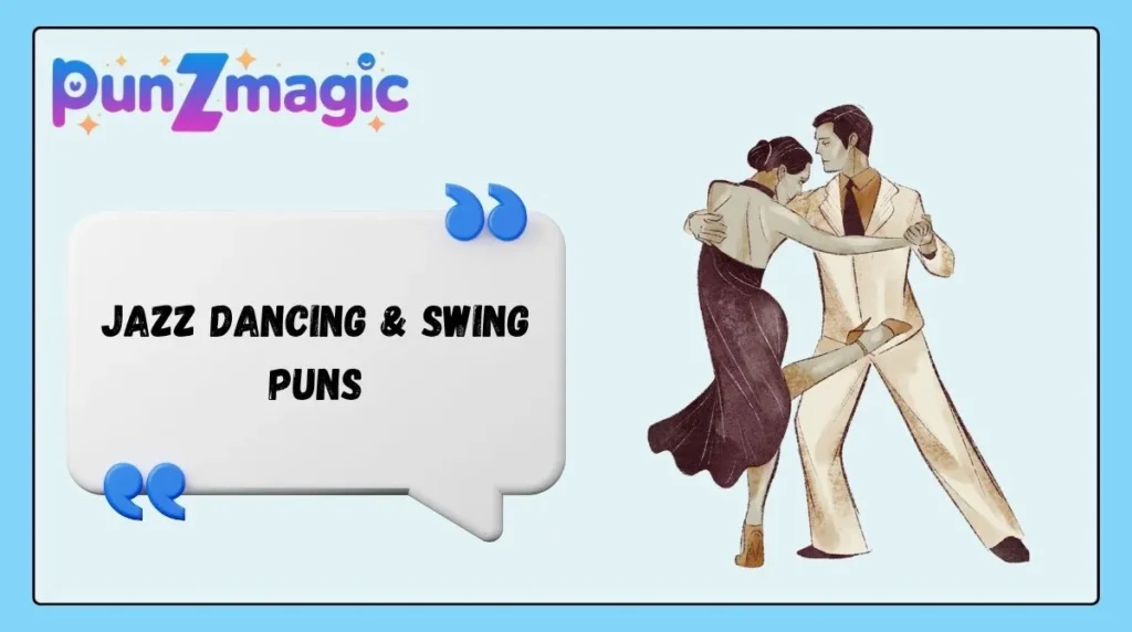 Jazz Dancing & Swing Puns