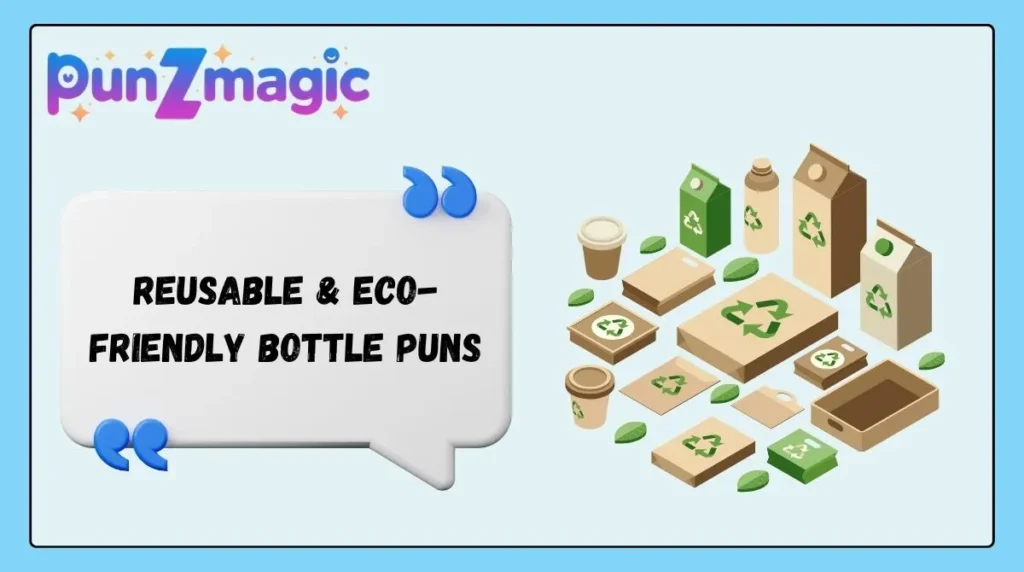 Reusable & Eco-Friendly Bottle Puns
