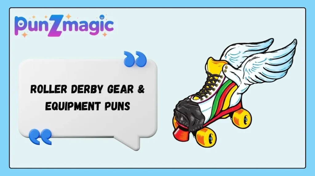 Roller Derby Gear & Equipment Puns