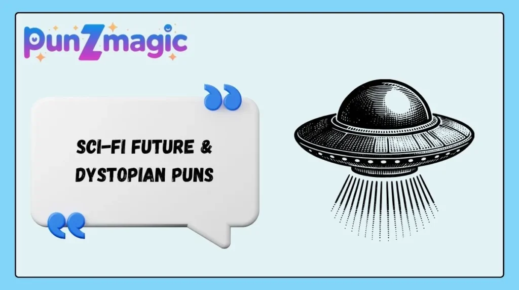 Sci-Fi Future & Dystopian Puns