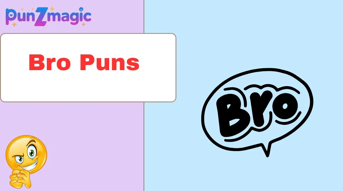 Bro Puns