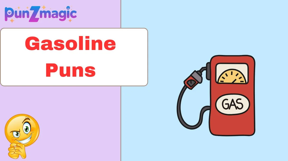 Gasoline Puns